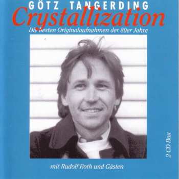 Album Götz Tangerding: Crystallization