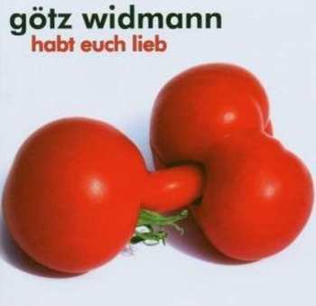 Album Götz Widmann: Habt Euch Lieb