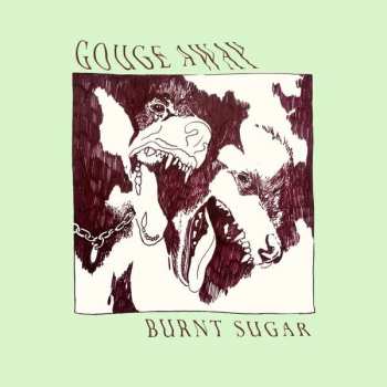Album Gouge Away: Burnt Sugar