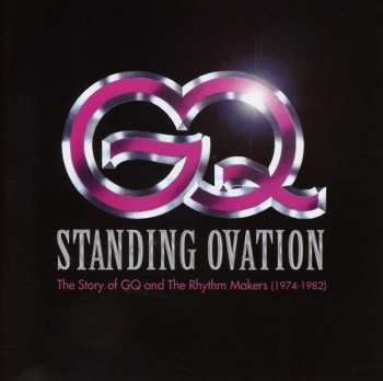 GQ: Standing Ovation (The Story Of GQ And The Rhythm Makers 1974-1982)