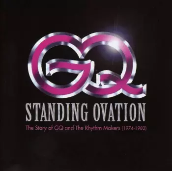 GQ: Standing Ovation (The Story Of GQ And The Rhythm Makers 1974-1982)