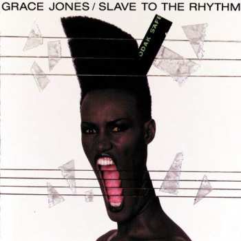 Grace Jones: Slave To The Rhythm