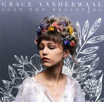 Grace VanderWaal: Just The Beginning