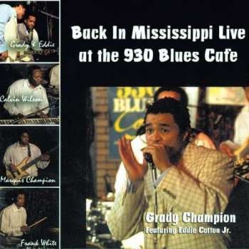 CD Grady Champion: Back In Mississippi: Live At The 930 Blues Cafe 448101