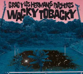 G.Rag Y Los Hermanos Patchekos: Wacky Tobacky