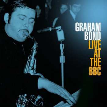 Album Graham Bond: Live At The BBC 