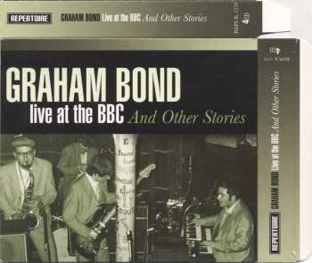 4CD Graham Bond: Live At The BBC And Other Stories 111300