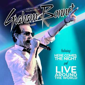 2CD Graham Bonnet: Historic Collection Of - Here Comes The Night & Live Around The World 417603