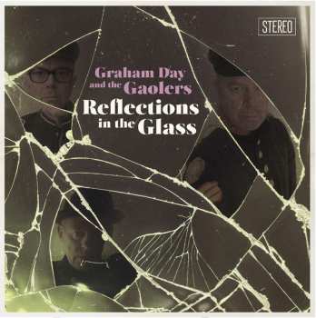 Album Graham Day & The Gaolers: Reflections In The Glass