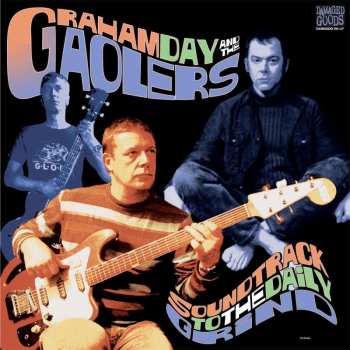 LP Graham Day & The Gaolers: Soundtrack To The Daily Grind CLR 462605