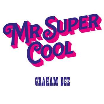Album Graham Dee: Mr. Super Cool