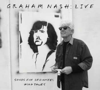 CD Graham Nash: Live : Songs For Beginners / Wild Tales 430278