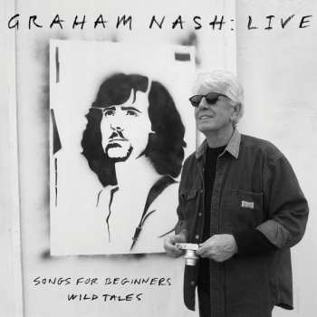 Album Graham Nash: Live: Songs For Beginners / Wild Tales