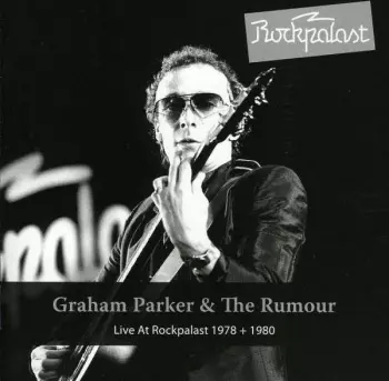 Graham Parker And The Rumour: Live At Rockpalast