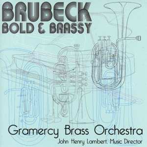 Album Gramercy Brass Orchestra: Brubeck - Bold & Brassy