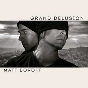Album Matt Boroff: Grand Delusion