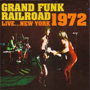 Album Grand Funk Railroad: Live ... New York 1972