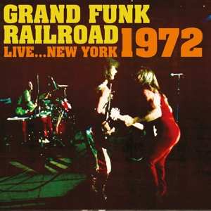 CD Grand Funk Railroad: Live ... New York 1972 513547