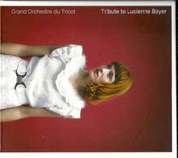 Album Grand Orchestre Du Tricot: Tribute To Lucienne Boyer