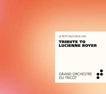 CD Grand Orchestre Du Tricot: Tribute To Lucienne Boyer - Le Petit Faucheux Live 524340