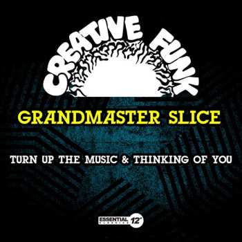 Album Grandmaster Slice: Turn Up The Music & Thinking Of You