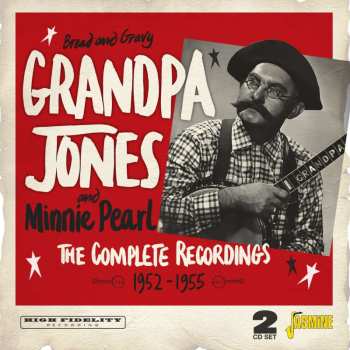 Album Grandpa Jones: Bread & Gravy: The Complete Recordings 1952-1955