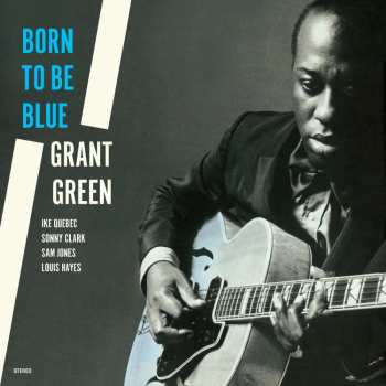 LP Grant Green: Born To Be Blue LTD 453613