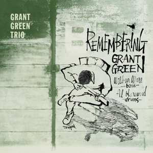 Grant Green: Remembering