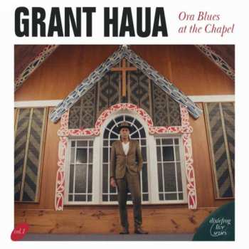 Grant Haua: Ora Blues At The Chapel: Live