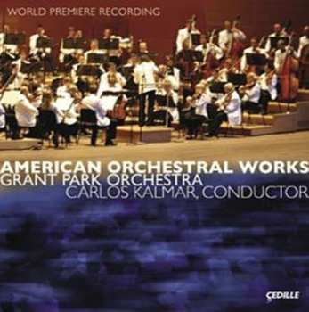 Album Carlos Kalmar: American Orchestral Works