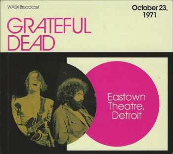 Album The Grateful Dead: Eastown Theatre, Detroit, Oct 23, 1971