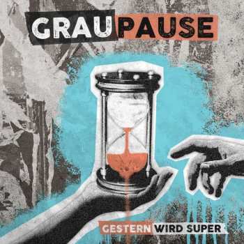Album Graupause: Gestern Wird Super