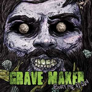CD Grave Maker: Bury Me At Sea 258722