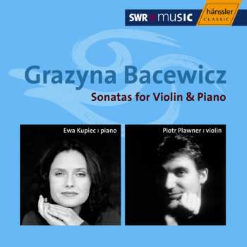 Album Grażyna Bacewicz: Sonatas For Violin & Piano