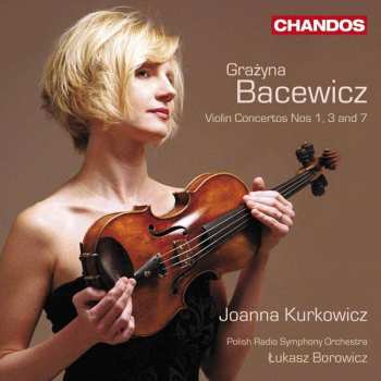 Album Grażyna Bacewicz: Violin Concertos Nos 1, 3 And 7