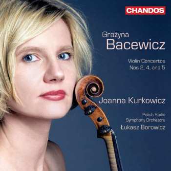 Album Grażyna Bacewicz: Violin Concertos Nos 2, 4 And 5