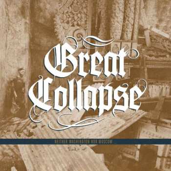 Album Great Collapse: Neither Washington Nor Moscow...Again!