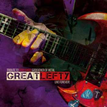 Album Great Lefty: Live Forever: Tribute To Tony Iommi Godfather Of Metal