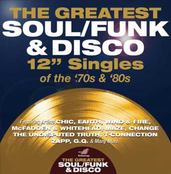 Album Greatest Soul / Funk & Disco 12-inch Singles Of: Greatest Soul / Funk & Disco 12-inch Singles Of