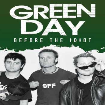 Album Green Day: Before The Idiot
