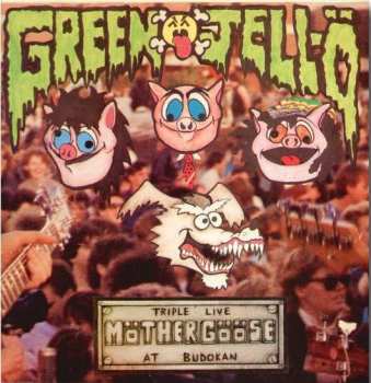 Album Green Jellÿ: Triple Live Möther Gööse At Budokan