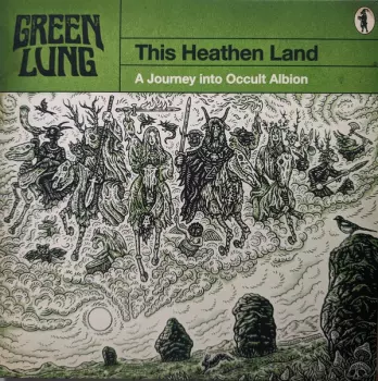 Green Lung: This Heathen Land 