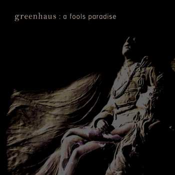Album greenhaus: A Fools Paradise
