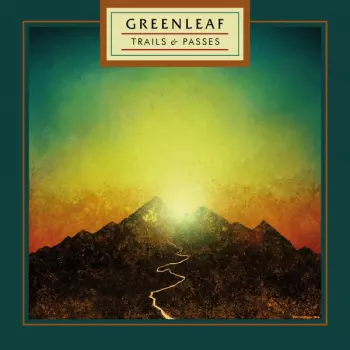 Greenleaf: Trails & Passes