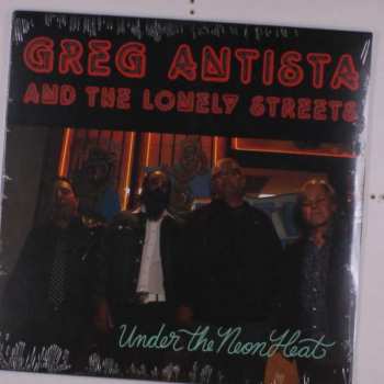LP Greg Antista And The Lonely Streets: Under The Neon Heat 404312