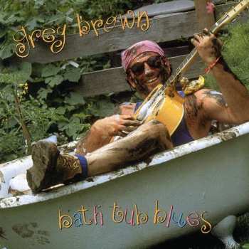 CD Greg Brown: Bath Tub Blues 407312