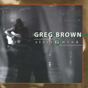 Album Greg Brown: Slant 6 Mind