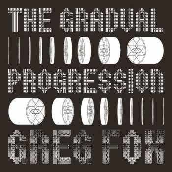 Album Greg Fox: The Gradual Progression