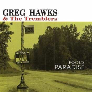 Album Greg Hawks & The Tremblers: Fool's Paradise