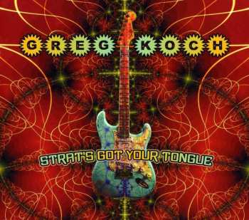 CD Greg Koch: Strat's Got Your Tongue 465748